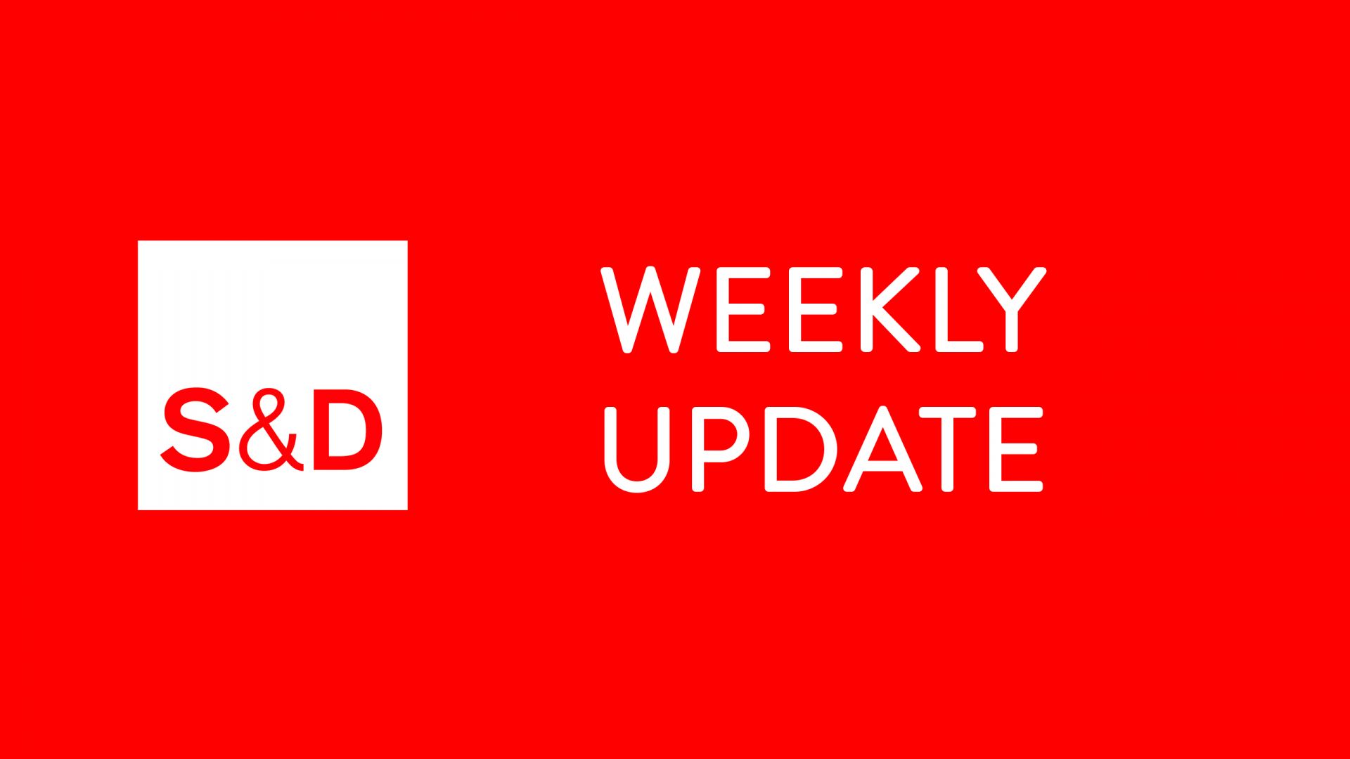 S&Ds - Weekly Update. This week's highlights and what's coming up 